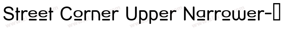 Street Corner Upper Narrower字体转换